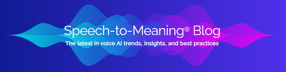 Speech to Meaning Blog